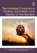 The Routledge Companion to Global Journalism and Media at the Borders