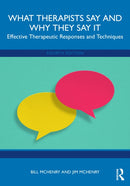 What Therapists Say and Why They Say It : Effective Therapeutic Responses and Techniques-9781032754109