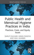 Public Health and Menstrual Hygiene Practices in India : Practices, Costs, and Equity Issues-9781032754338