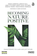 Becoming Nature Positive : Transitioning to a Safe and Just Future-9781032754536
