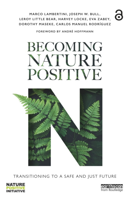 Becoming Nature Positive : Transitioning to a Safe and Just Future-9781032754536