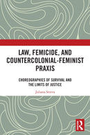 Law, Femicide, and Countercolonial-Feminist Praxis