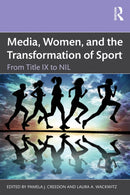Media, Women, and the Transformation of Sport : From Title IX to NIL-9781032756059