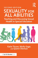Sexuality for All Abilities : Teaching and Discussing Sexual Health in Special Education-9781032756196