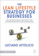 The Lean Lifestyle Strategy for Businesses : An Operational Method for Entrepreneurs and Managers-9781032756226