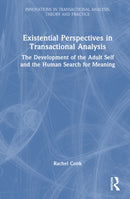 Existential Perspectives in Transactional Analysis : The Development of the Adult Self and the Human Search for Meaning-9781032756929