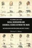 Racial Segregation and Eugenical Science Between the Wars : Race and Racism in Western Science and Society, Volume 2-9781032757988