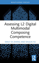 Assessing L2 Digital Multimodal Composing Competence-9781032758077
