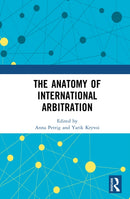 The Anatomy of International Arbitration