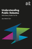 Understanding Public Debates : What Literary Studies Can Do-9781032758589