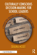 Culturally Conscious Decision-Making for School Leaders : A Toolkit for Creating a More Equitable School Culture-9781032758701