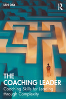 The Coaching Leader : Coaching Skills for Leading through Complexity-9781032759111