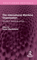 The International Maritime Organisation : Volume 2: Accidents at Sea-9781032759418