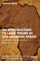 An Introduction to Land Tenure in Sub-Saharan Africa : Dualism, Reform and the Roots of Conflict-9781032759692