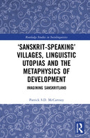 ‘Sanskrit-speaking’ Villages, Linguistic Utopias and the Metaphysics of Development