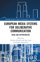 European Media Systems for Deliberative Communication : Risks and Opportunities-9781032760001
