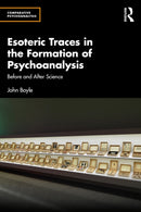 Esoteric Traces in the Formation of Psychoanalysis : Before and After Science-9781032760346