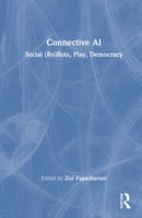 Connective AI : Social (Ro)Bots, Play, Democracy-9781032762128