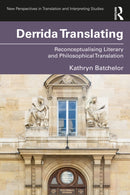 Derrida Translating : Reconceptualising Literary and Philosophical Translation-9781032763606