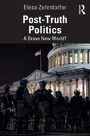 Post-Truth Politics : A Brave New World?-9781032763767