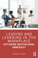 Leading and Learning in the Workplace : Exploring Motivational Immediacy-9781032764399