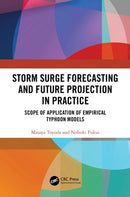 Storm Surge Forecasting and Future Projection in Practice : Scope of Application of Empirical Typhoon Models-9781032765099