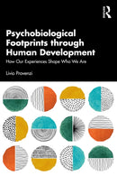Psychobiological Footprints through Human Development : How Our Experiences Shape Who We Are-9781032766157