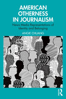 American Otherness in Journalism : News Media Representations of Identity and Belonging-9781032766973
