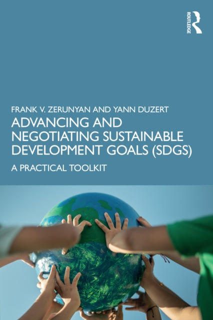 Advancing and Negotiating Sustainable Development Goals (SDGs) : A Practical Toolkit-9781032769134