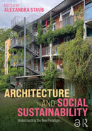 Architecture and Social Sustainability : Understanding the New Paradigm-9781032769288