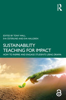 Sustainability Teaching for Impact : How to Inspire and Engage Students Using Drama-9781032769301