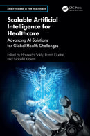 Scalable Artificial Intelligence for Healthcare : Advancing AI Solutions for Global Health Challenges-9781032769592
