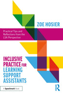 Inclusive Practice for Learning Support Assistants : Practical Tips and Reflections from the LSA Perspective-9781032769677
