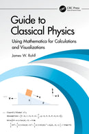 Guide to Classical Physics : Using Mathematica for Calculations and Visualizations-9781032769769