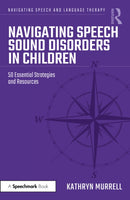 Navigating Speech Sound Disorders in Children : 50 Essential Strategies and Resources-9781032769837