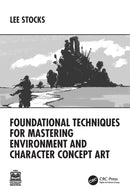 Foundational Techniques for Mastering Environment and Character Concept Art-9781032769899