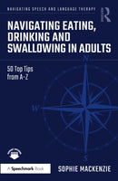 Navigating Eating, Drinking and Swallowing in Adults : 50 Top Tips from A-Z-9781032770154