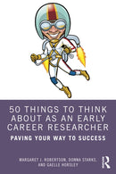 50 Things to Think About as an Early Career Researcher : Paving Your Way to Success-9781032770536