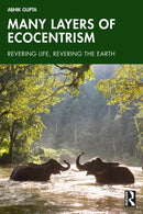 Many Layers of Ecocentrism : Revering Life, Revering the Earth-9781032770765
