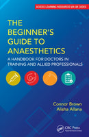 The Beginner's Guide to Anaesthetics