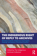 The Indigenous Right of Reply to Archives