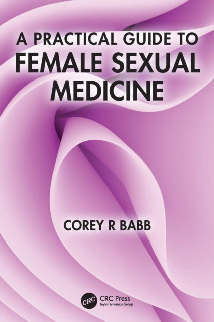 A Practical Guide to Female Sexual Medicine-9781032771212
