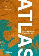 Atlas of Green Energy Transitions : Power, Conflict, and Possibilities-9781032771670