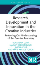 Research, Development and Innovation in the Creative Industries : Reframing Our Understanding of the Creative Economy-9781032772028