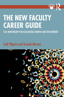 The New Faculty Career Guide : Self-Mentorship for Accelerated Growth and Development-9781032772561