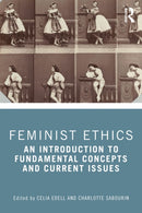 Feminist Ethics : An Introduction to Fundamental Concepts and Current Issues-9781032772837
