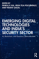 Emerging Digital Technologies and India's Security Sector : AI, Blockchain, and Quantum Communications-9781032773704