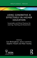 Using Generative AI Effectively in Higher Education : Sustainable and Ethical Practices for Learning, Teaching and Assessment-9781032773988