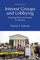 Interest Groups and Lobbying : Pursuing Political Interests in America-9781032774121