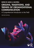 Origins, Traditions, and Trends of Organizational Communication : A Comprehensive Introduction to the Field-9781032775388